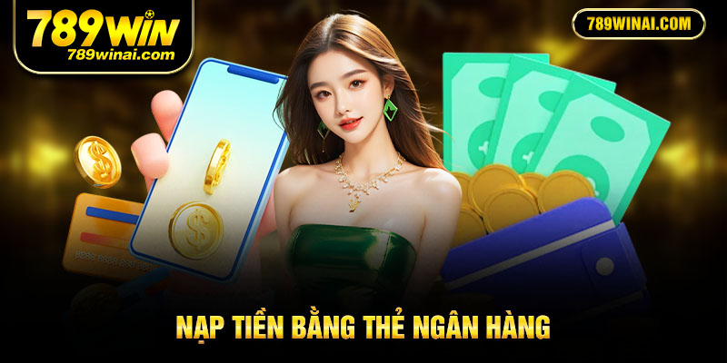 Nạp tiền bằng thẻ ngân hàng