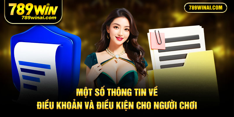  Một số thông tin về điều khoản và điều kiện cho người chơi