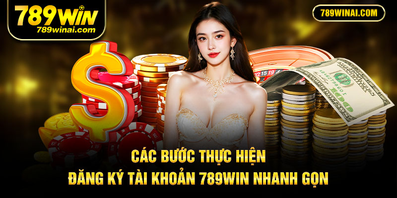 Các bước thực hiện đăng ký tài khoản 789win nhanh gọn