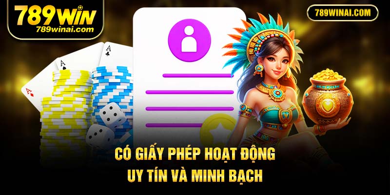 Có giấy phép hoạt động uy tín và minh bạch