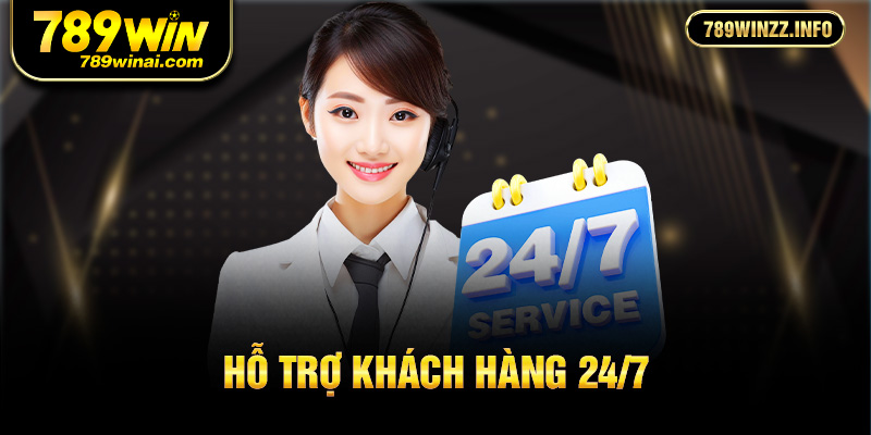 Hỗ trợ khách hàng chu đáo 24/7